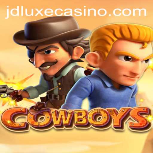 Exploring the Thrilling World of COWBOYS at JD LUXE Casino