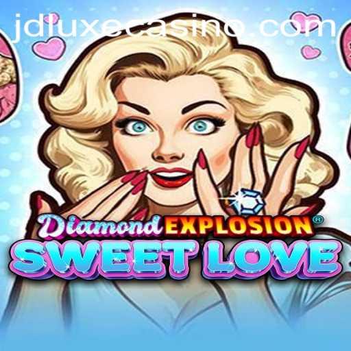 DiamondExplosionSweetLove: A Comprehensive Guide to JD LUXE Casino's Latest Sensation