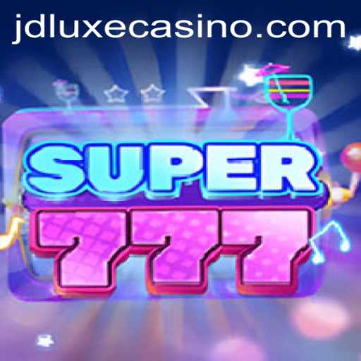 An In-Depth Guide to the Thrilling World of Super777 at JD LUXE Casino